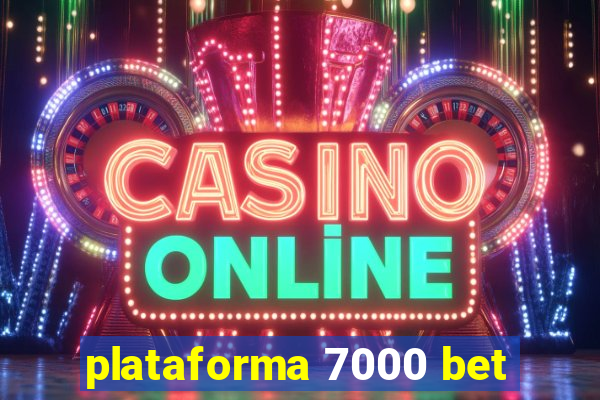 plataforma 7000 bet